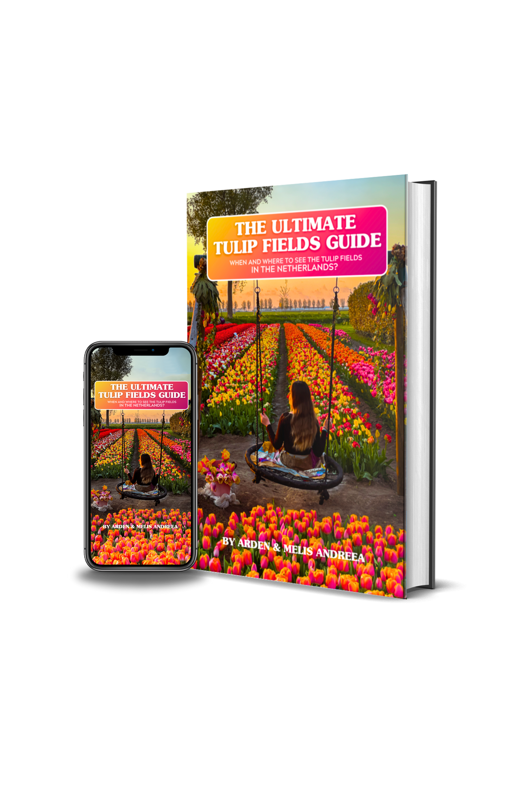 The Ultimate Tulip Fields Guide (E-Book)